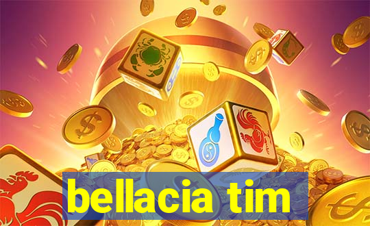 bellacia tim